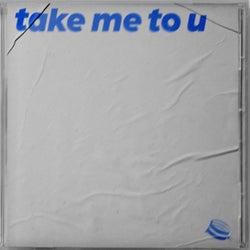 Take Me to U