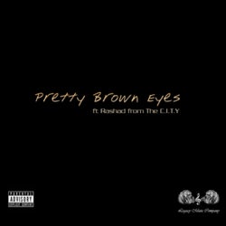 Pretty Brown Eyes (feat. Rashad From The C.I.T.Y.)