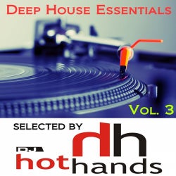 Deep House Essentials, Vol. 3 (Selected By DJ Hot Hands)