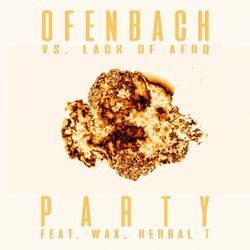 PARTY (feat. Wax and Herbal T) [Ofenbach vs. Lack Of Afro]