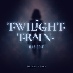 Twilight Train (Dub Edit)