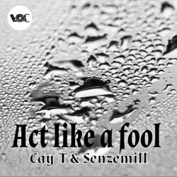 Act like a fool