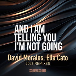 AND I AM TELLING YOU I'M NOT GOING (2026 REMIXES)