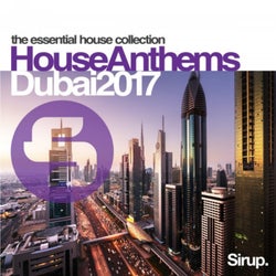 Sirup House Anthems Dubai 2017