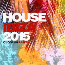 House Ibiza 2015 (Closing Party)
