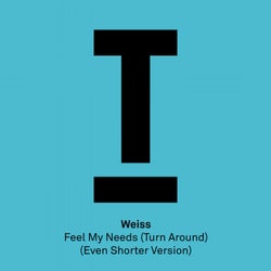Feel My Needs (Turn Around) - Even Shorter Version