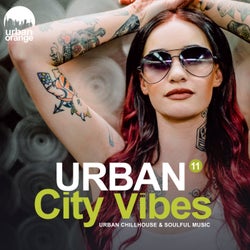 Urban City Vibes 11: Urban Chillhouse & Soulful Music