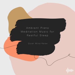 Ambient Piano Meditation Music for Restful Sleep
