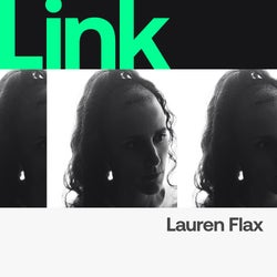 LINK Artist | Lauren Flax - Flax Trax