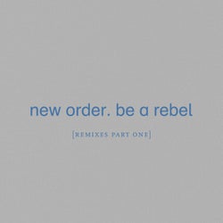 Be a Rebel (Remixes, Pt. 1)
