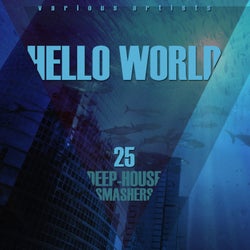 HELLO WORLD (25 Deep-House Smashers)