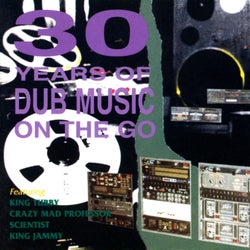 30 Years of Dub Music on the Go (Vol. 1)