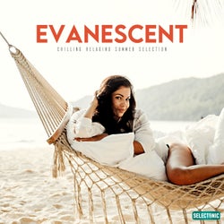 Evanescent: Chilling Relaxing Summer Selection