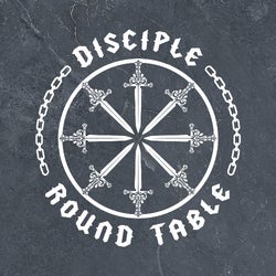 Disciple Round Table