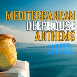 Mediterranean Deephouse Anthems 2015