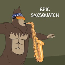 Epic Saxsquatch