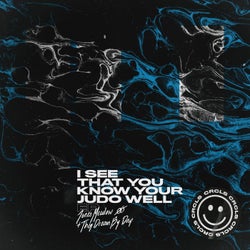 I See That You Know Your Judo Well EP