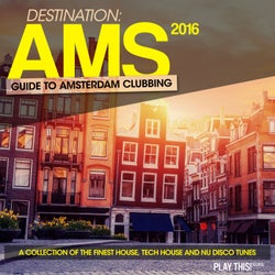 Destination AMS - Guide To Amsterdam Clubbing 2016
