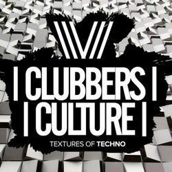 Clubbers Culture: Textures Of Techno