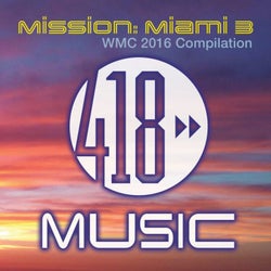418 Music Mission: Miami 3 (WMC 2016 Compilation)