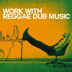 Work with Reggae Dub