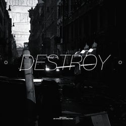 Destroy