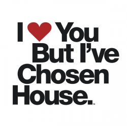 I love you, But Ive Choosen House 2013