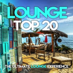 Lounge Top 20 - The Ultimate Lounge Experience