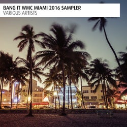 Bang It Miami WMC 2016 Sampler