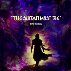 The Sultan Must Die