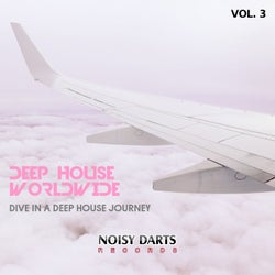 Deep House Worldwide, Vol. 3 (Dive In A Deep House Journey)