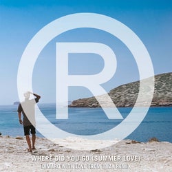 Where Did You Go (Summer Love) [DIMARO With Love From Ibiza Remix]