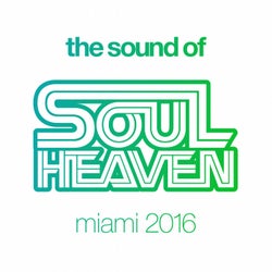 The Sound Of Soul Heaven Miami 2016