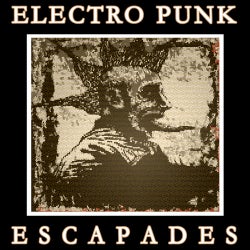 Electro Punk Escapades