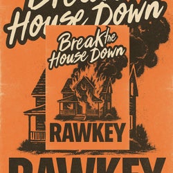 Break The House Down