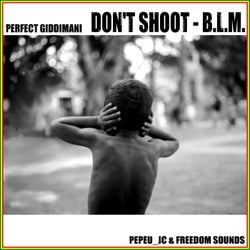 DON'T SHOOT - B.L.M.