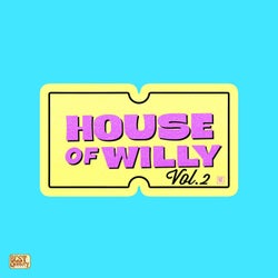 House Of Willy, Vol. 2