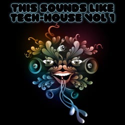 This Sounds Like Tech-House Volume 1