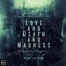 Love and Death and Madness