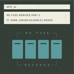 No Fuss Remixed Part 3