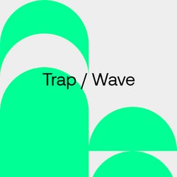 Festival Essentials 2024: Trap / Wave