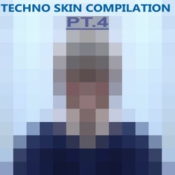 Techno Skin Compilation, Pt. 4