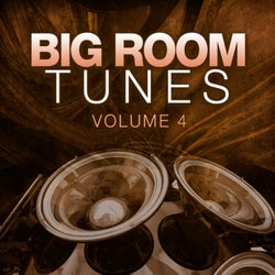 Big Room Tunes, Vol. 4 (Extended Mixes)