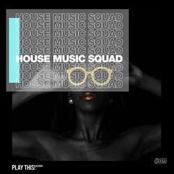House Music Squad #39