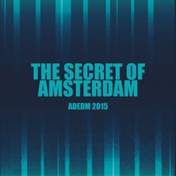 The Secret of Amsterdam Adedm 2015