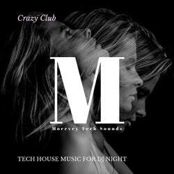 Crazy Club - Tech House Music For DJ Night