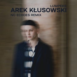 Lumpeks - No Echoes Remix