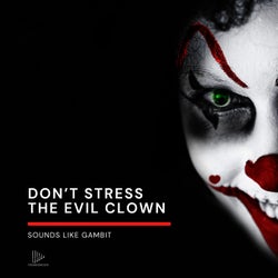 Don't Stress The Evil Clown