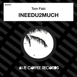 Ineedu2Much - Extended Mix