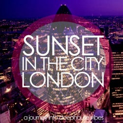 Sunset in the City: London (A Journey into Deephouse Vibes)